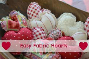 Easy to Make Fabric Hearts - Cottage at the Crossroads