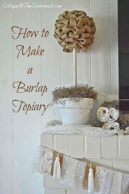 How to make a burlap topiary | cottage at the crossroads