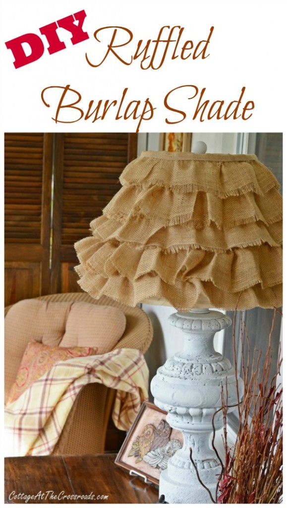 Diy ruffled burlap shade | cottage at the crossroads