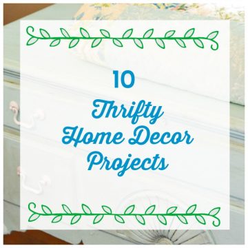 Ten thrifty home decor projects