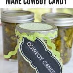 How to make cowboy candy