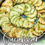 Overhead view of homemade cucumber chips with text which reads cucumber chips