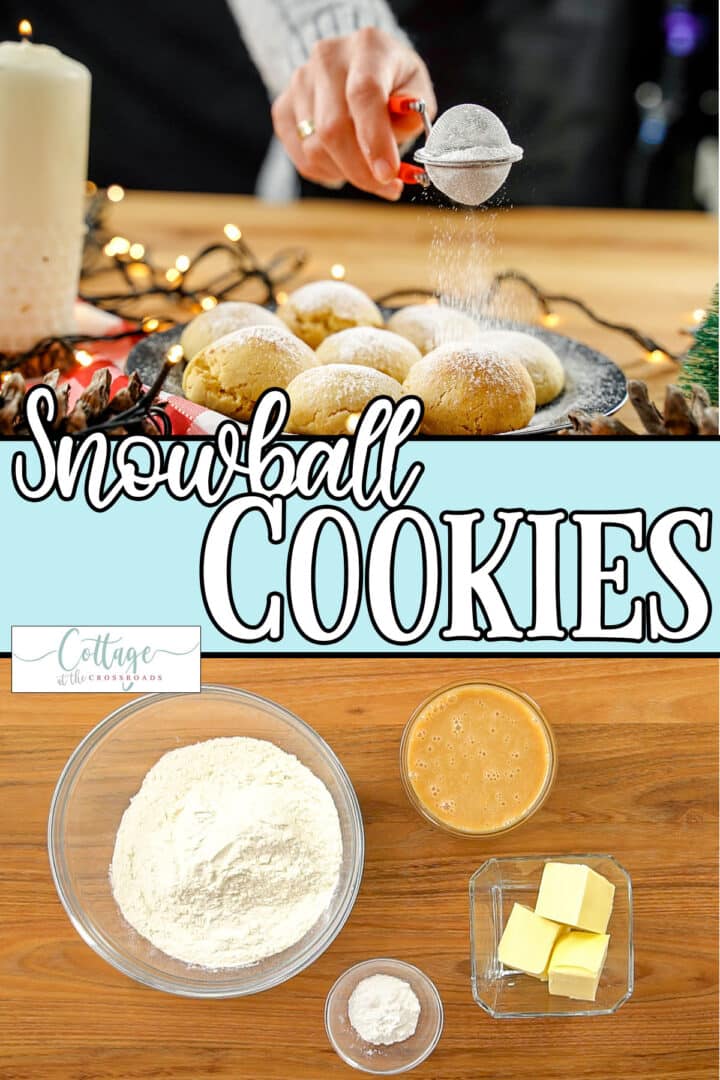 Snowball Cookies Bake These Delicious 4 Ingredient Treats Today Cottage At The Crossroads 1822