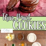 Photo collage of easy chocolate mint cookies and the ingredients to make them with text which reads thin mint cookies