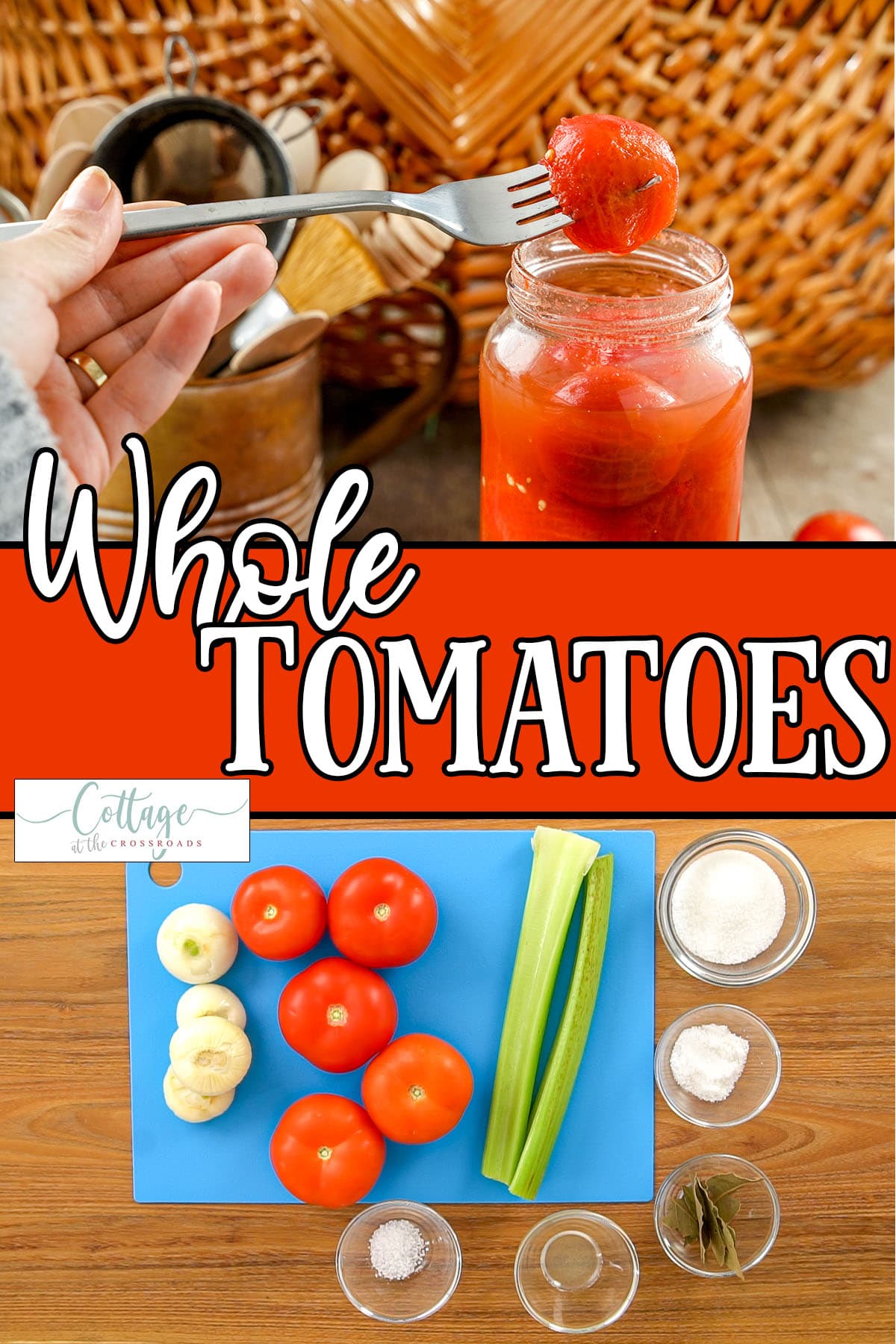 Photo collage of easy canned tomato recipe ingredients and finished tomatoes with text which reads whole tomatoes