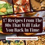17 recipes from the 80s that will take you back in time pinterest image.