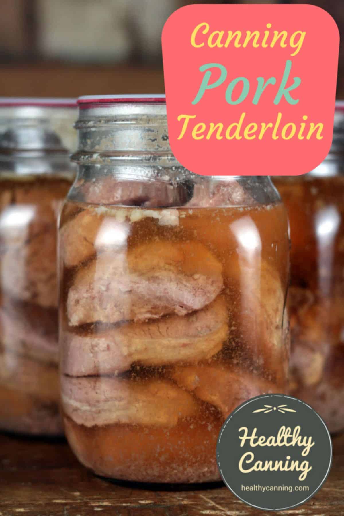 Canned pork tenderloin in glass jars.