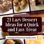 21 lazy dessert ideas for a quick and easy treat pinterest image.