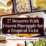 27 desserts with frozen pineapple for a tropical twist pinterest image.