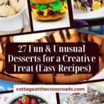 27 fun & unusual desserts for a creative treat (easy recipes) pinterest image.