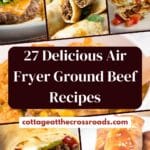 27 delicious air fryer ground beef recipes pin